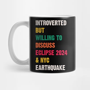 Introverted But Willing To Discuss Eclipse 2024 & Nyc Earthquake v3 Mug